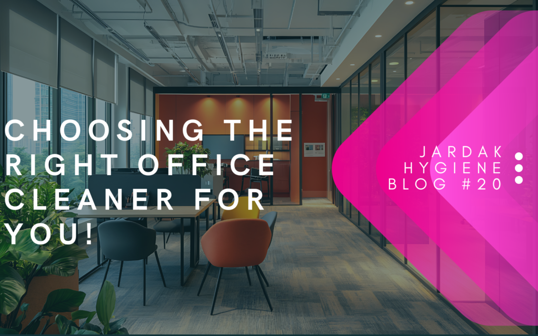 Choosing the Best Office Cleaner for *YOU*