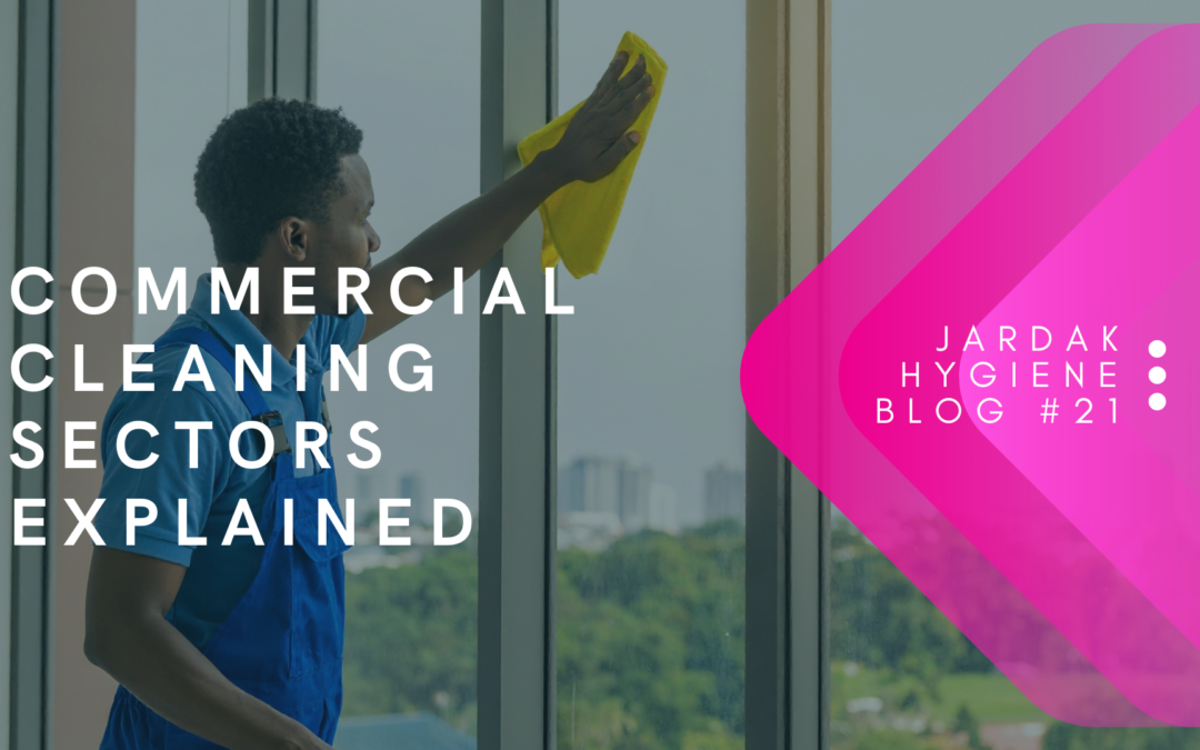 Specialist Commercial Cleaning Sectors Explained