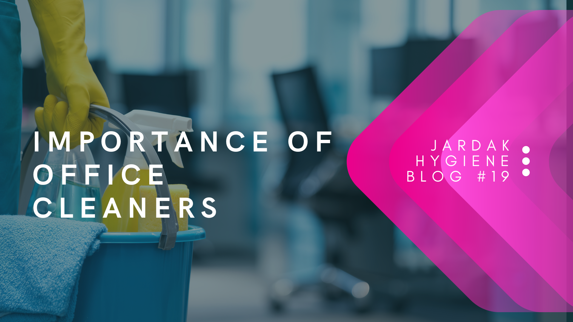 Photo displaying cleaners hand holding a blue bucket. In background there is a blurred photo of an office. Next overlaying them reads; Choose us in 2026 on right side of image, there is a pink triangle facing left, and over the top of that pink triangle is text that reads: Jardak Hygiene Blog #20