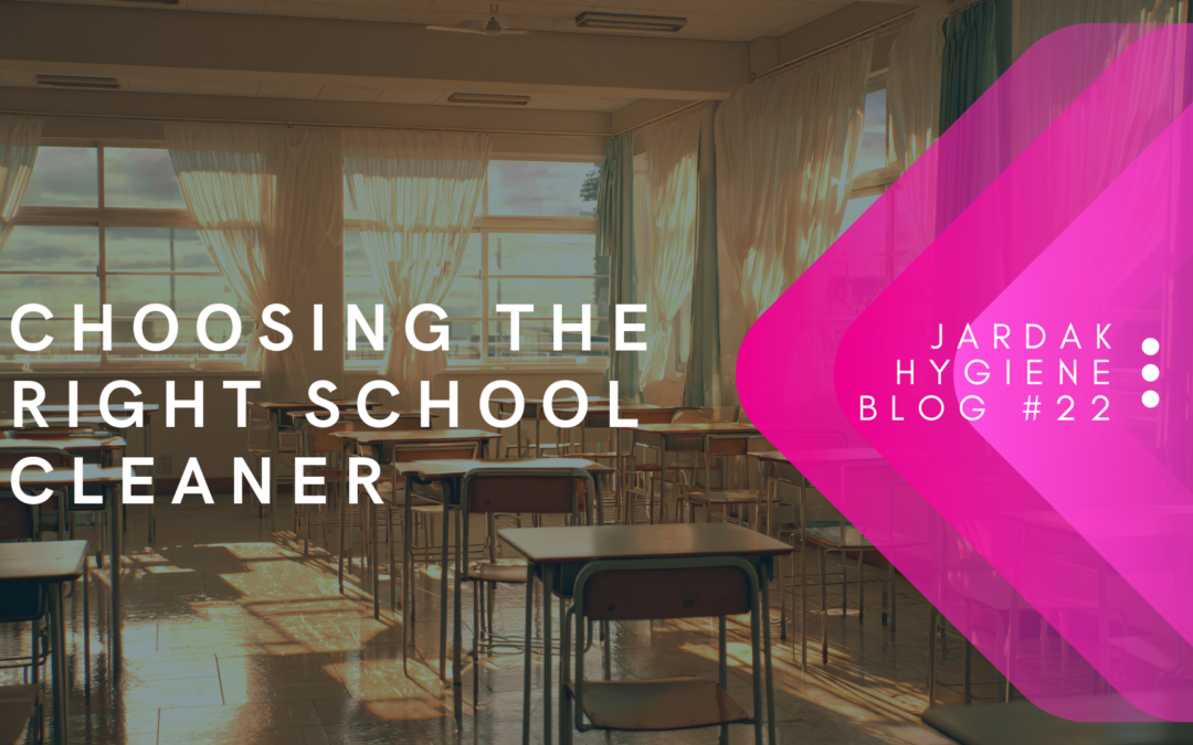Choosing the Best School Cleaner for *YOU*