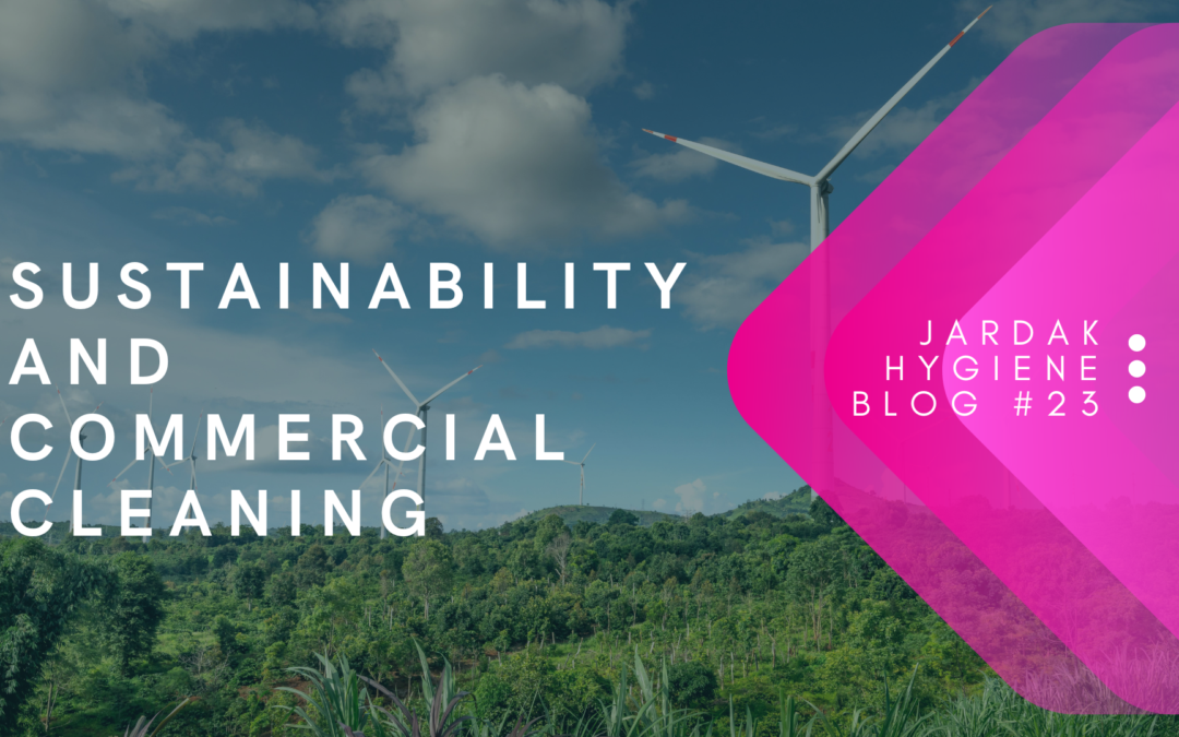 Sustainability and Commercial Cleaning
